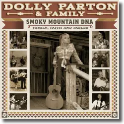 Cover: Dolly Parton & Family - Smoky Mountain DNA: Family, Faith and Fables