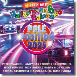 Cover: Ballermann 6 Balneario prs. die Pole Position 2025 - Various Artists