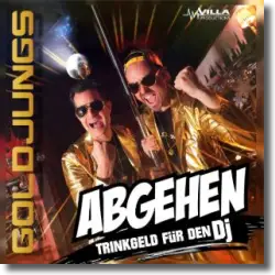 Cover: Goldjungs - Abgehen (Trinkgeld fr den DJ)