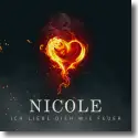 Cover: Nicole - Ich liebe Dich wie Feuer