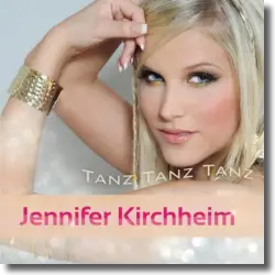 Cover: Jennifer Kirchheim - Tanz Tanz Tanz