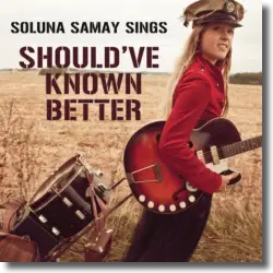 Cover: Soluna Samay - Should've Known Better