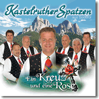 Cover: Kastelruther Spatzen - Ein Kreuz und eine Rose