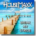 HouseMaxx - Break My Stride