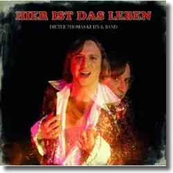 Cover: Dieter Thomas Kuhn & Band - Hier ist das Leben