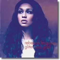 Cover: Rebecca Ferguson - Glitter & Gold