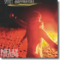 Cover: Nelly Furtado - Spirit Indestructible