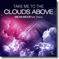 Cover: Micha Moor feat. Shena - Take Me To The Clouds Above