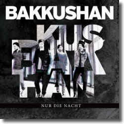 Cover: Bakkushan - Nur die Nacht