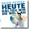 David Petras - Heute halten wir die Welt an