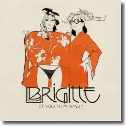 Cover: Brigitte - Et vous, tu m'aimes?