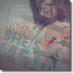 Cover: Matchbox Twenty - She's So Mean