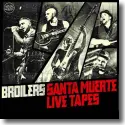 Broilers - Santa Muerte Live Tapes