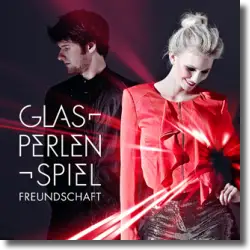 Cover: Glasperlenspiel - Freundschaft