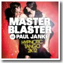 Master Blaster vs. Paul Janke - Hypnotic Tango 2k12