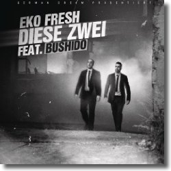 Cover: Eko Fresh feat. Bushido - Diese Zwei