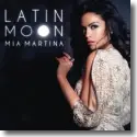 Mia Martina - Latin Moon