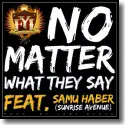 Follow Your Instinct feat. Samu Haber - No Matter What They Say