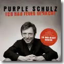 Purple Schulz - Ich hab Feuer gemacht