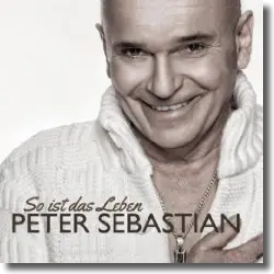 Cover: Peter Sebastian - So ist das Leben