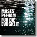 Moses Pelham - Fr die Ewigkeit