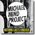 Cover:  Michael Mind Project feat. Dante Thomas - Nothing Lasts Forever
