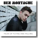 Ben Montague - Tales Of Flying And Falling