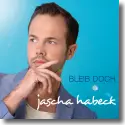 Cover:  Jascha Habeck - Bleib doch