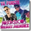 Jose De Rico & Henry Mendez - Te Fuiste
