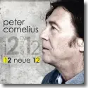 Peter Cornelius - 12 neue 12