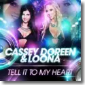 Cassey Doreen & Loona - Tell It To My Heart