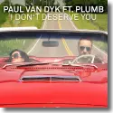 Cover:  Paul Van Dyk feat. Plumb - I Don't Deserve You