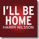 Cover:  Harry Nilsson - I'll Be Home