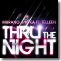 Murano meets Toka feat. Telleen - Thru The Night