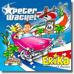 Cover: Peter Wackel - Erika (komm mit mir nach Amerika)