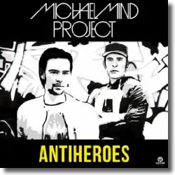 Cover: Michael Mind Project - Antiheroes