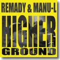 Remady feat. Manu-L - Higher Ground