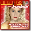 Nivek Tek feat. Kaatchi - Wouldn't Be Christmas