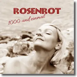 Cover: Rosenrot - 1000 und einmal