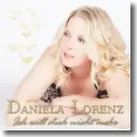 Daniela Lorenz - Ich will dich nicht mehr