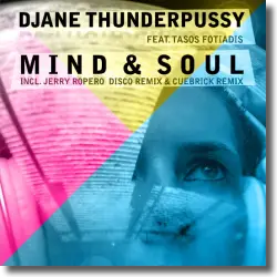 Cover: DJane Thunderpussy feat. Tasos Fotiadis - Mind & Soul