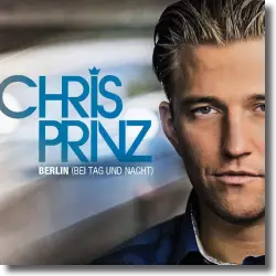 Cover: Chris Prinz - Berlin (bei Tag und Nacht)