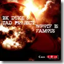 Cover:  BK Duke & TAD Project feat. Big Daddi - Whotf Is Famous