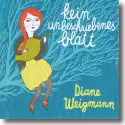 Diane Weigmann - Kein unbeschriebenes Blatt