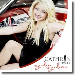 Cover: Cathrin Geissler - Irgendwo Irgendwann