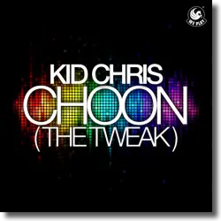 Cover: Kid Chris - Choon (The Tweak)