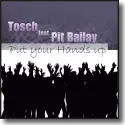 Tosch feat. Pit Bailay - Put Your Hands Up