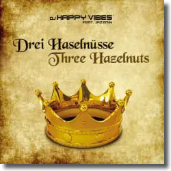 Cover: DJ Happy Vibes feat. Jazzmin - Drei Haselnsse / Three Hazelnuts