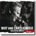Konstantin Wecker - Wut und Zrtlichkeit - Live
