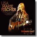 Lisa-Marie Fischer - Sugar & Salt